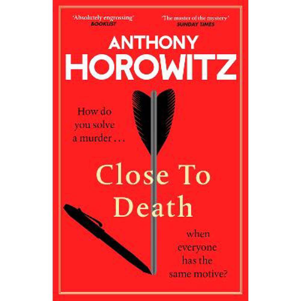Close to Death: How do you solve a murder ... when everyone has the same motive? (Hawthorne, 5) (Hardback) - Anthony Horowitz